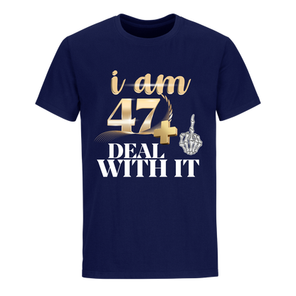 I'M 47 DEAL WITH IT UNISEX SHIRT