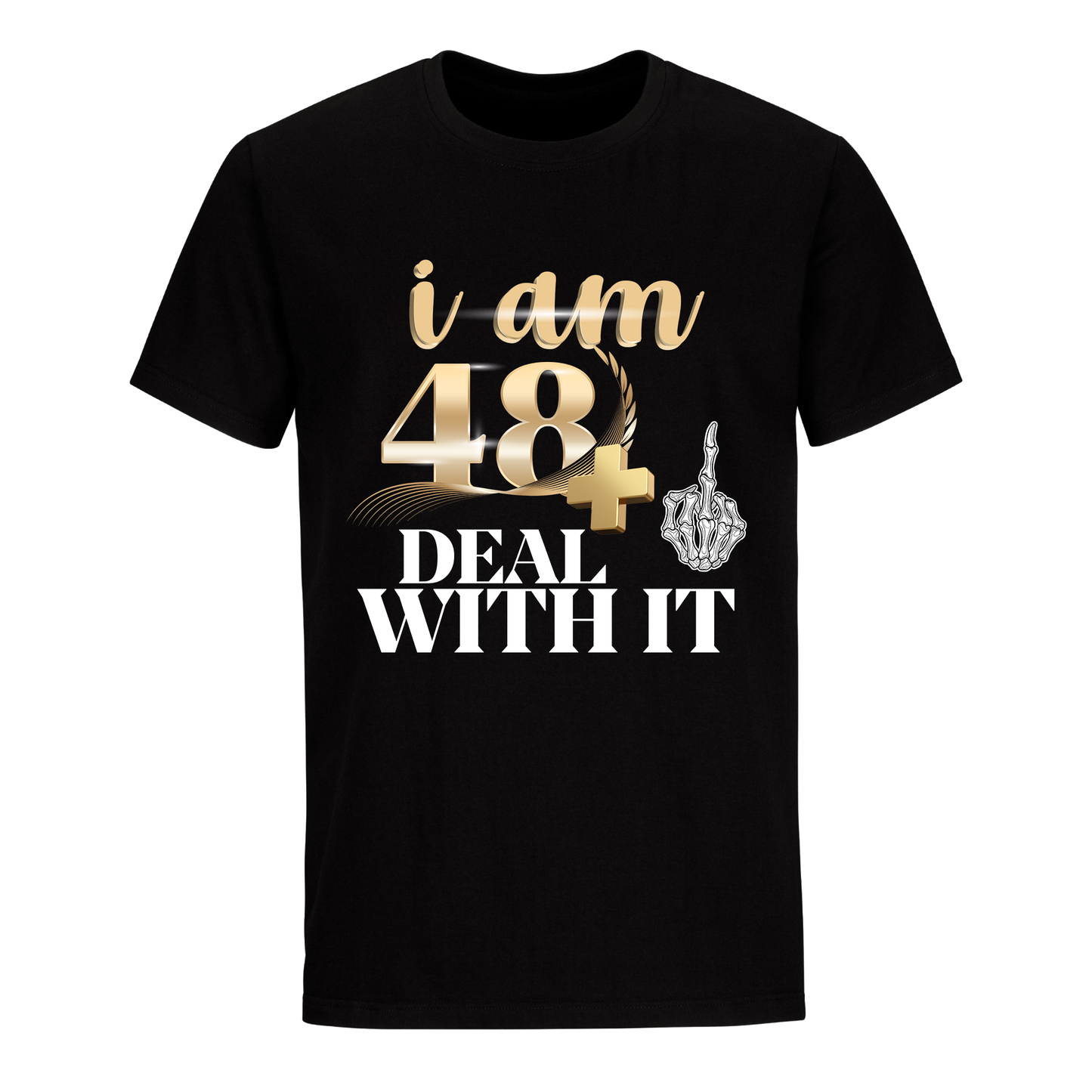 I'M 48 DEAL WITH IT UNISEX SHIRT