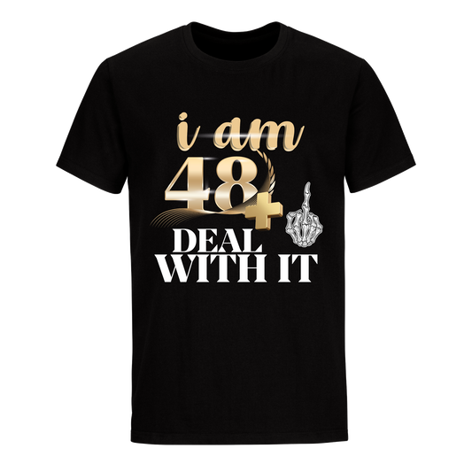 I'M 48 DEAL WITH IT UNISEX SHIRT