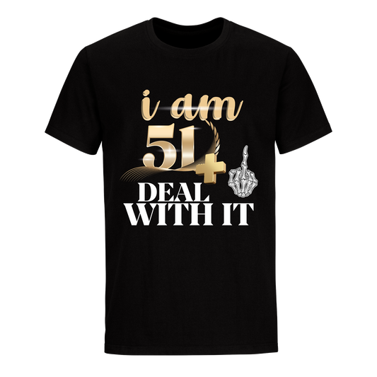 I'M 51 DEAL WITH IT UNISEX SHIRT
