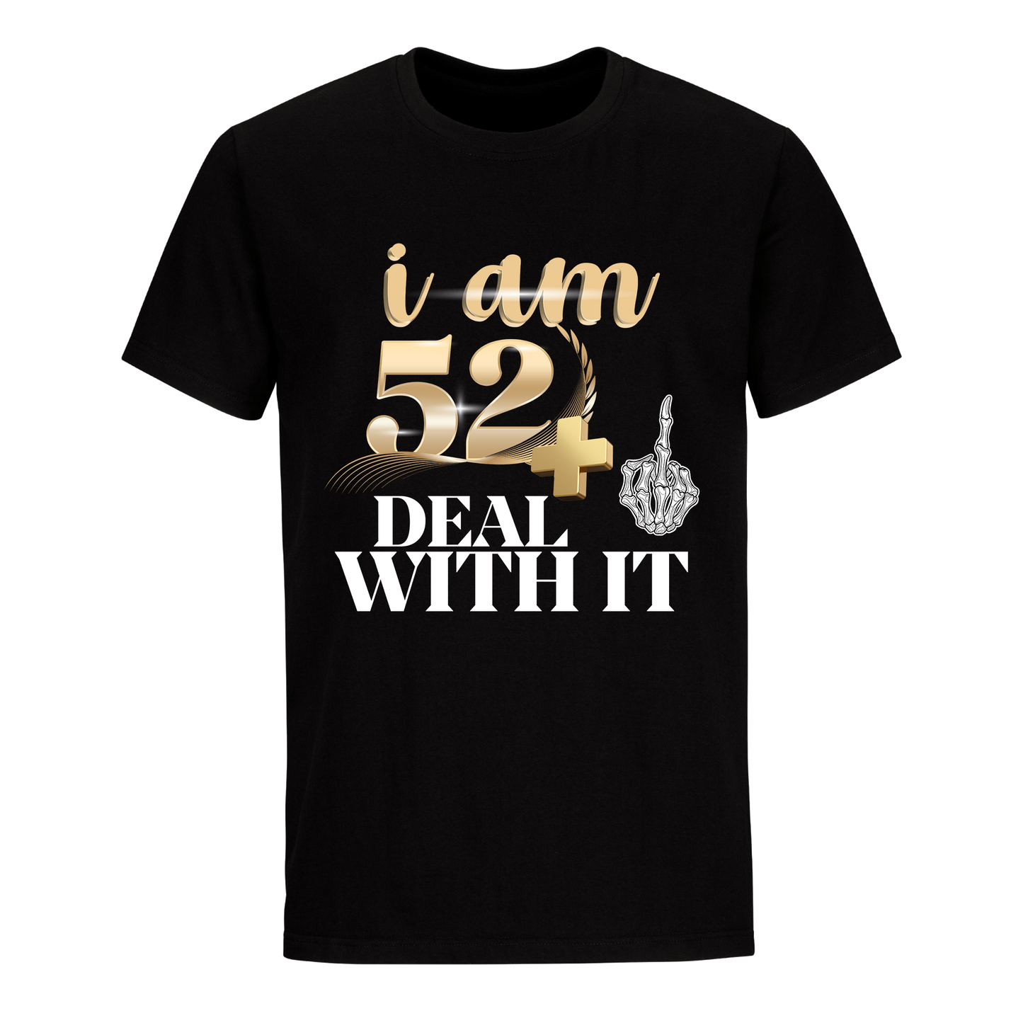 I'M 52 DEAL WITH IT UNISEX SHIRT