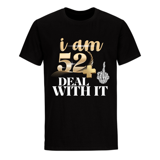 I'M 52 DEAL WITH IT UNISEX SHIRT