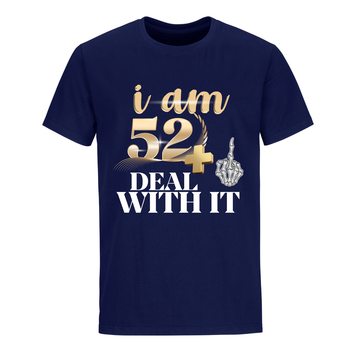 I'M 52 DEAL WITH IT UNISEX SHIRT