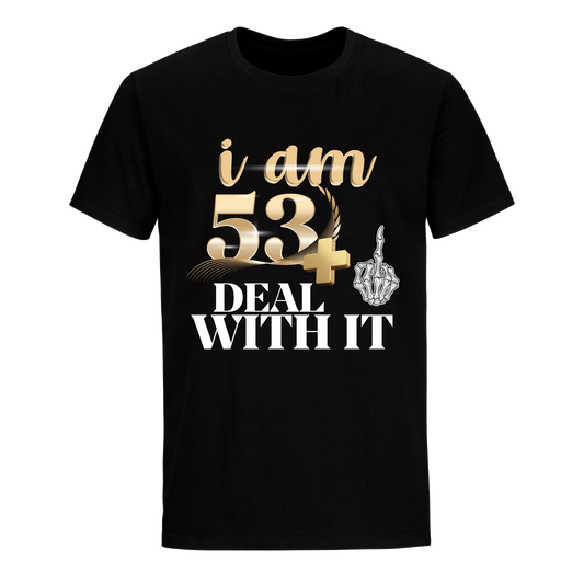 I'M 53 DEAL WITH IT UNISEX SHIRT