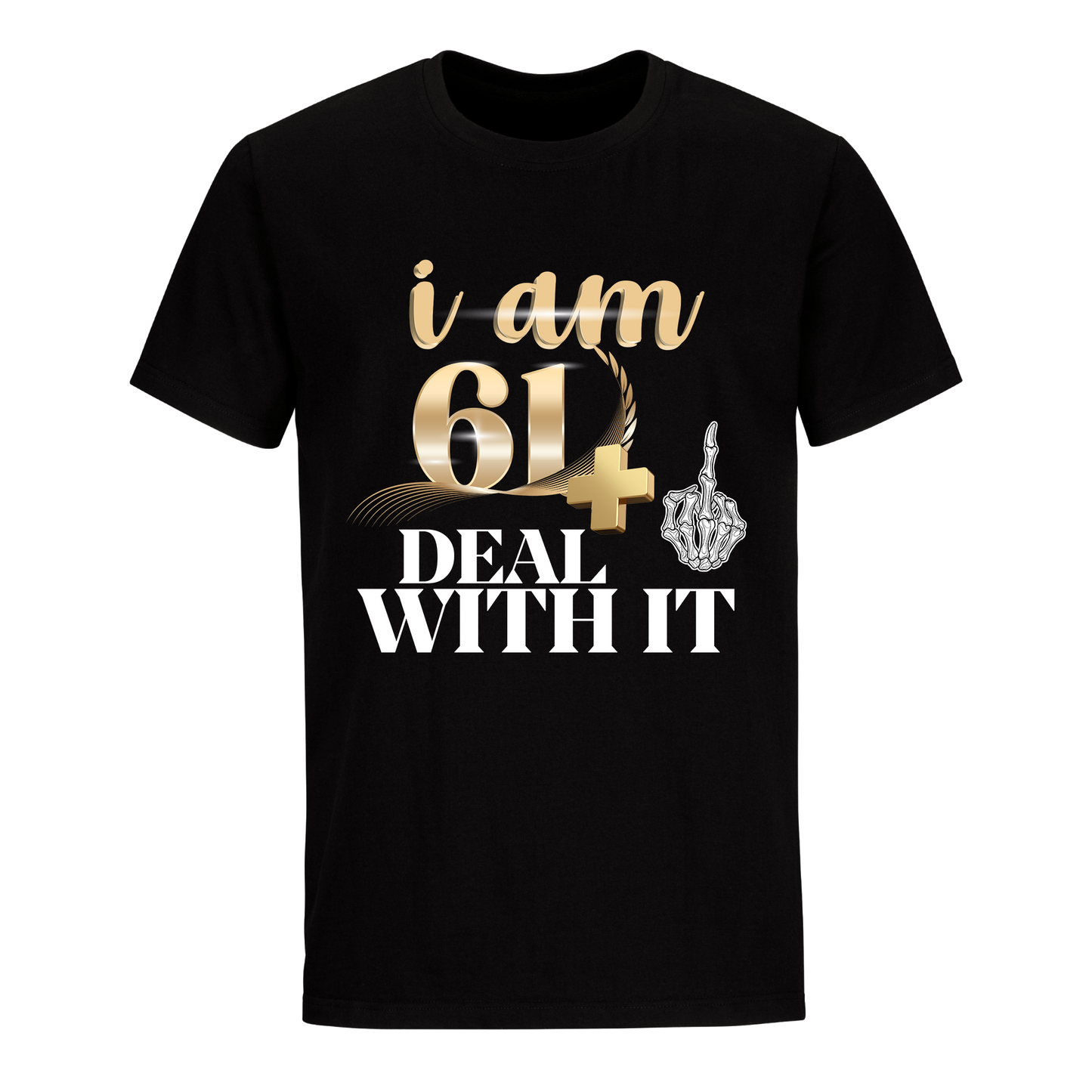 I'M 61 DEAL WITH IT UNISEX SHIRT