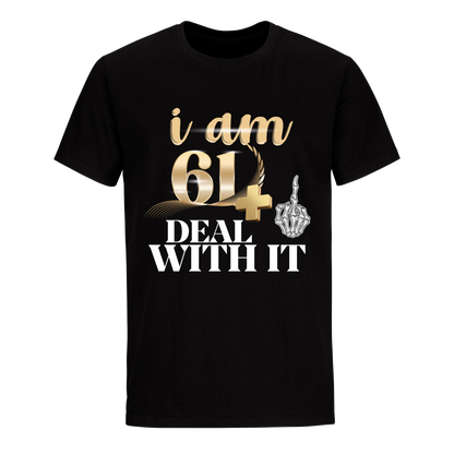 I'M 61 DEAL WITH IT UNISEX SHIRT