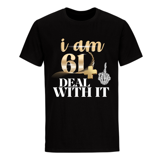 I'M 61 DEAL WITH IT UNISEX SHIRT