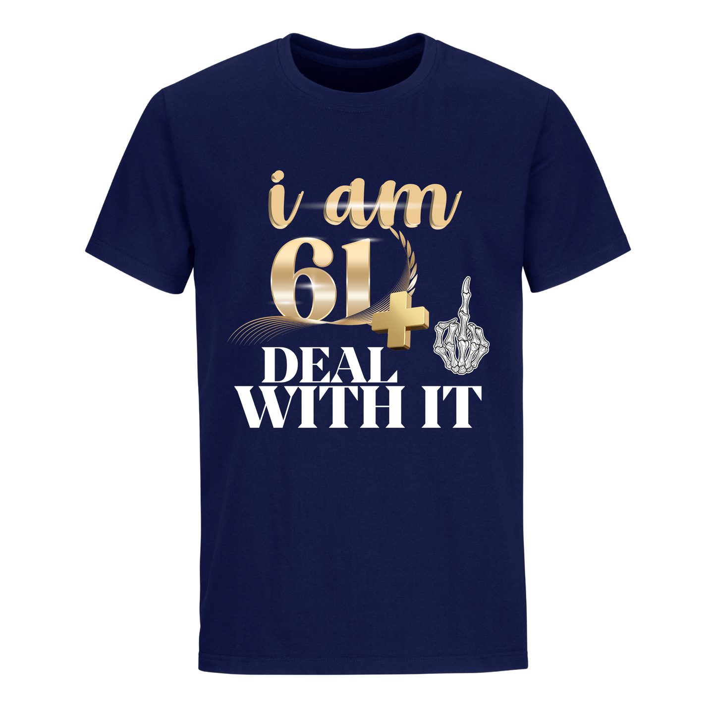 I'M 61 DEAL WITH IT UNISEX SHIRT