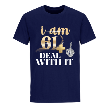 I'M 61 DEAL WITH IT UNISEX SHIRT