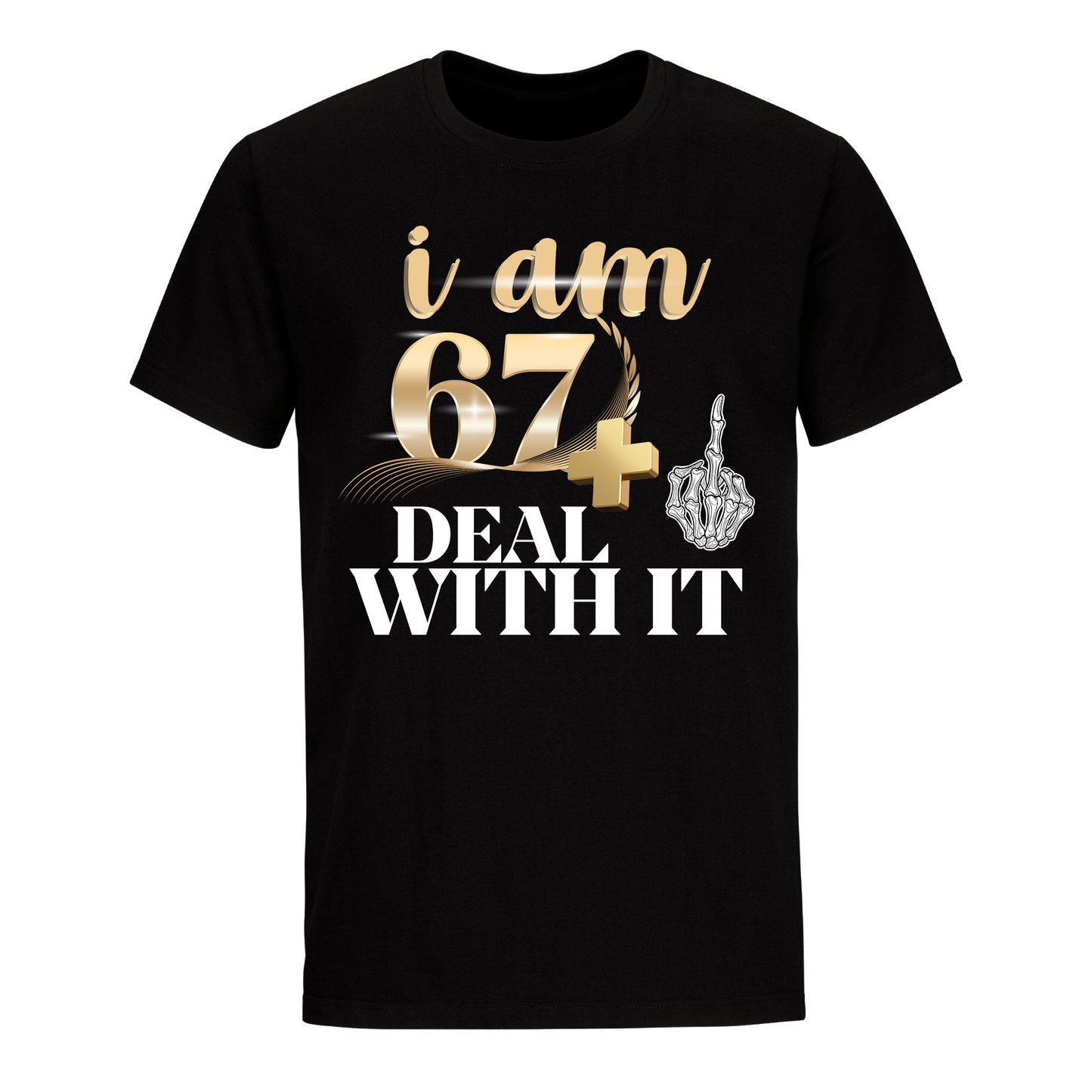 I'M 67 DEAL WITH IT UNISEX SHIRT