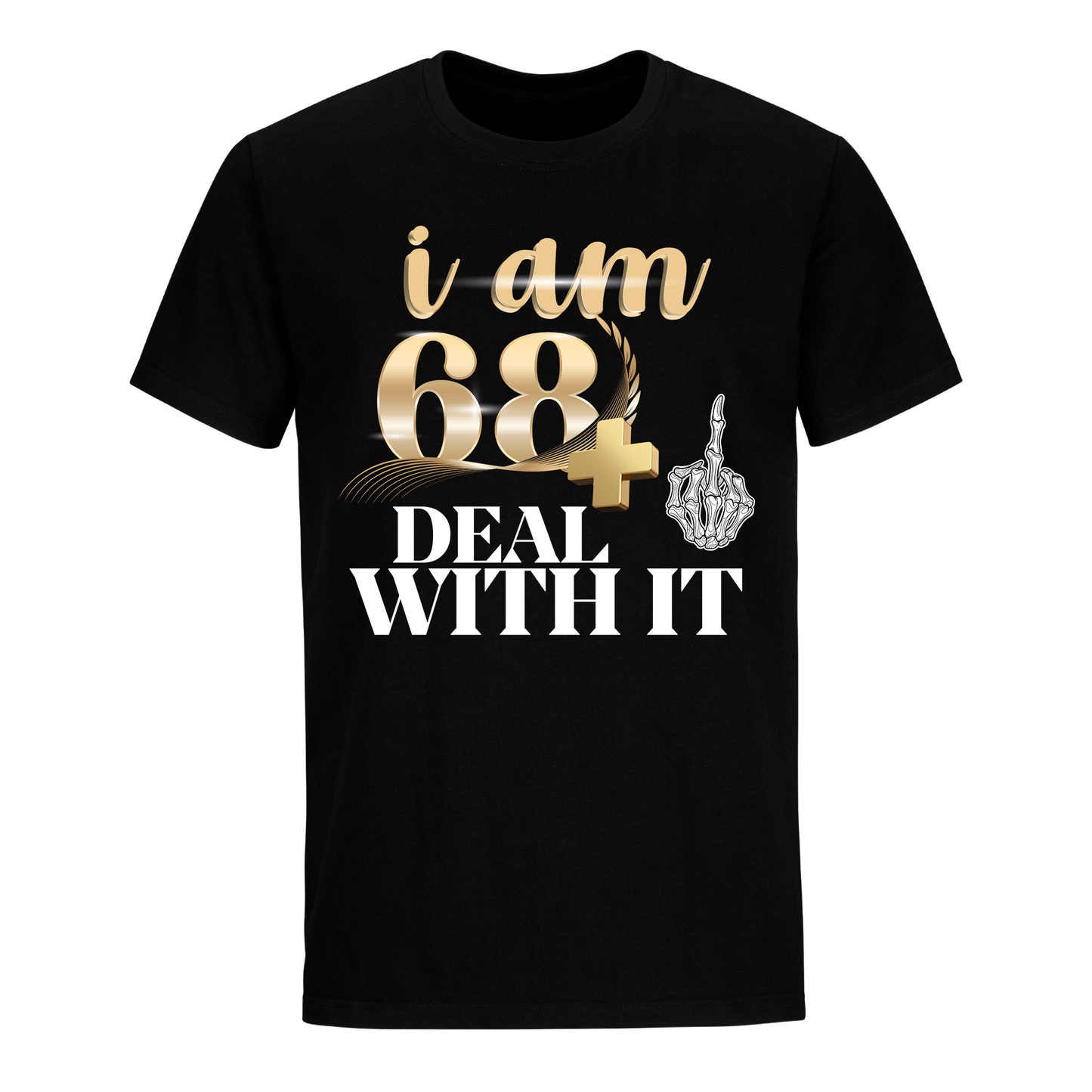 I'M 68 DEAL WITH IT UNISEX SHIRT