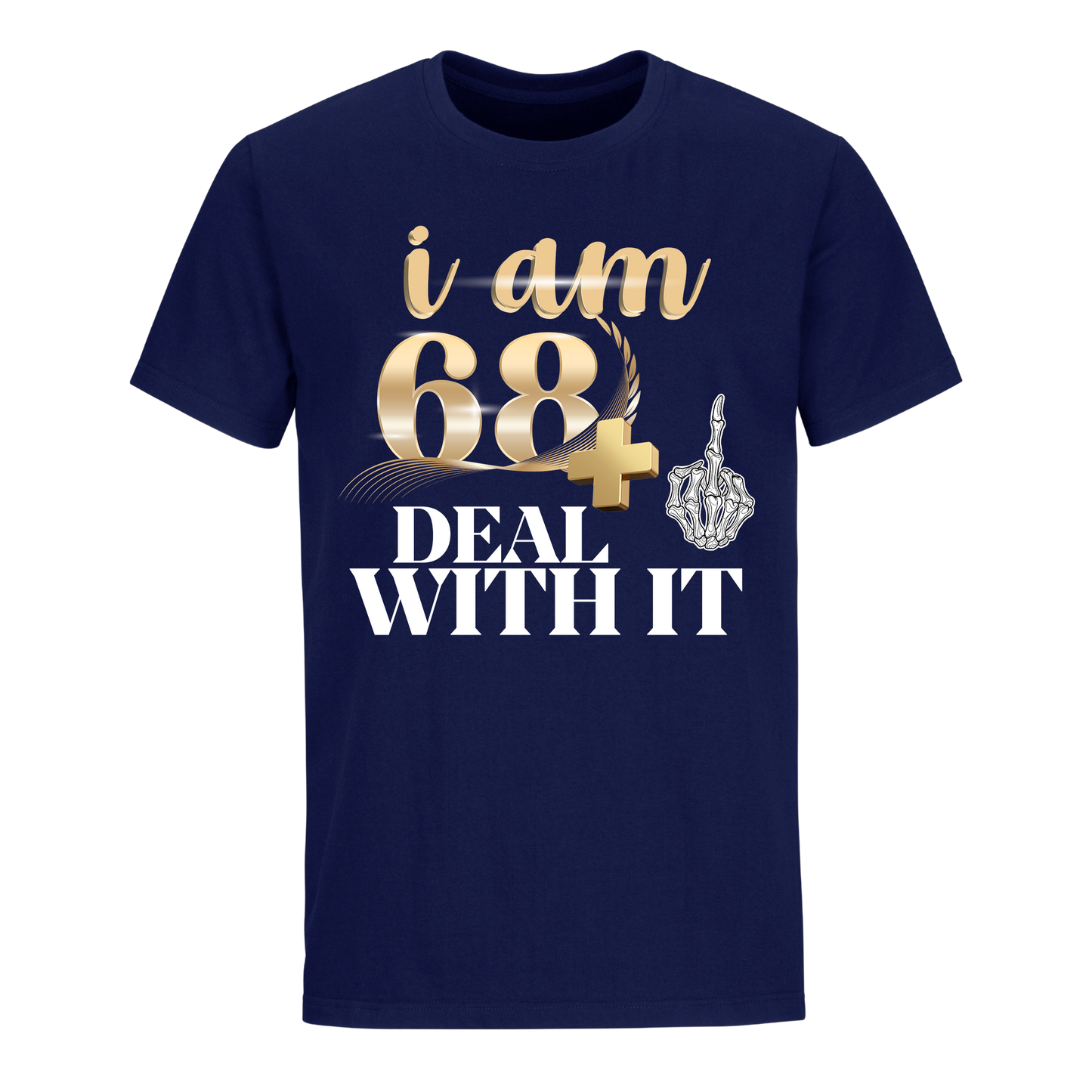 I'M 68 DEAL WITH IT UNISEX SHIRT