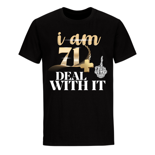 I'M 71 DEAL WITH IT UNISEX SHIRT