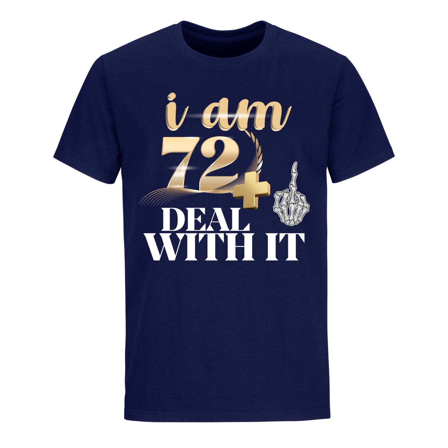 I'M 72 DEAL WITH IT UNISEX SHIRT