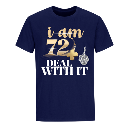 I'M 72 DEAL WITH IT UNISEX SHIRT