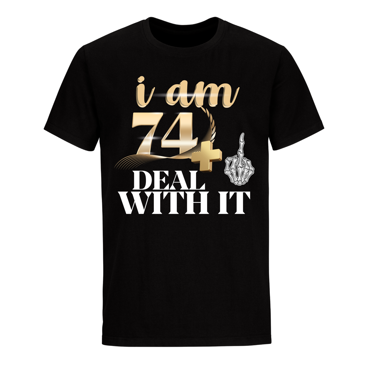 I'M 74 DEAL WITH IT UNISEX SHIRT