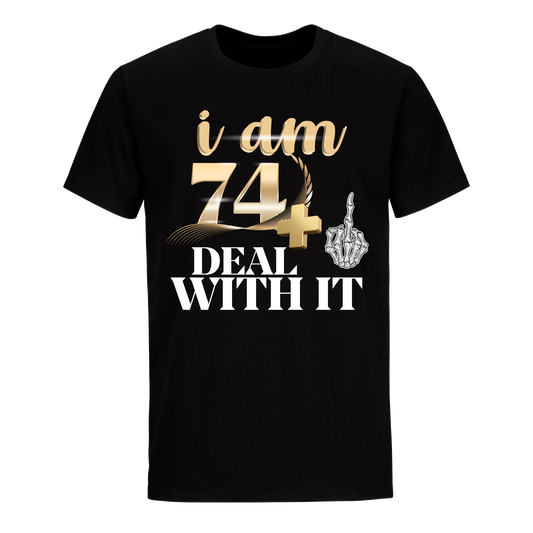 I'M 74 DEAL WITH IT UNISEX SHIRT