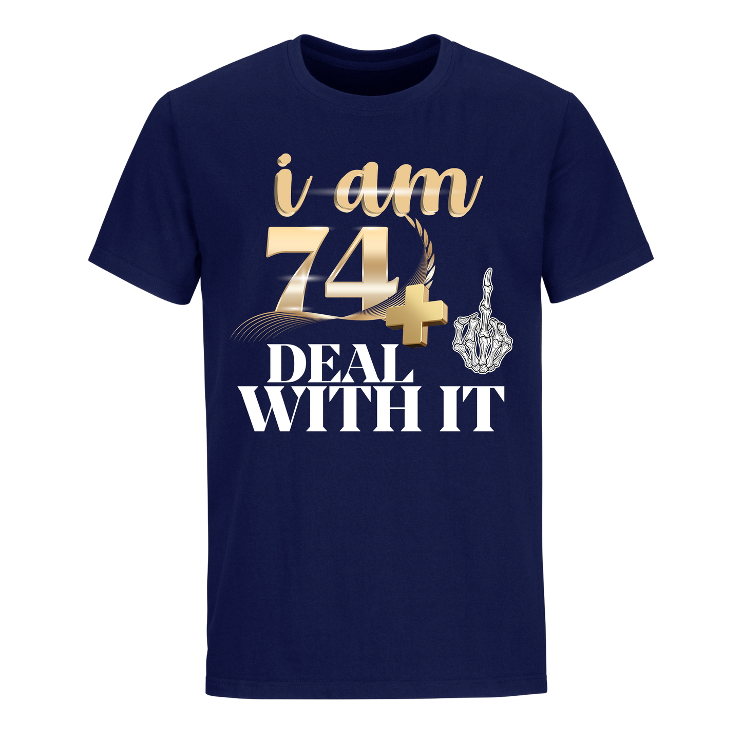 I'M 74 DEAL WITH IT UNISEX SHIRT