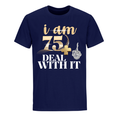 I'M 75 DEAL WITH IT UNISEX SHIRT