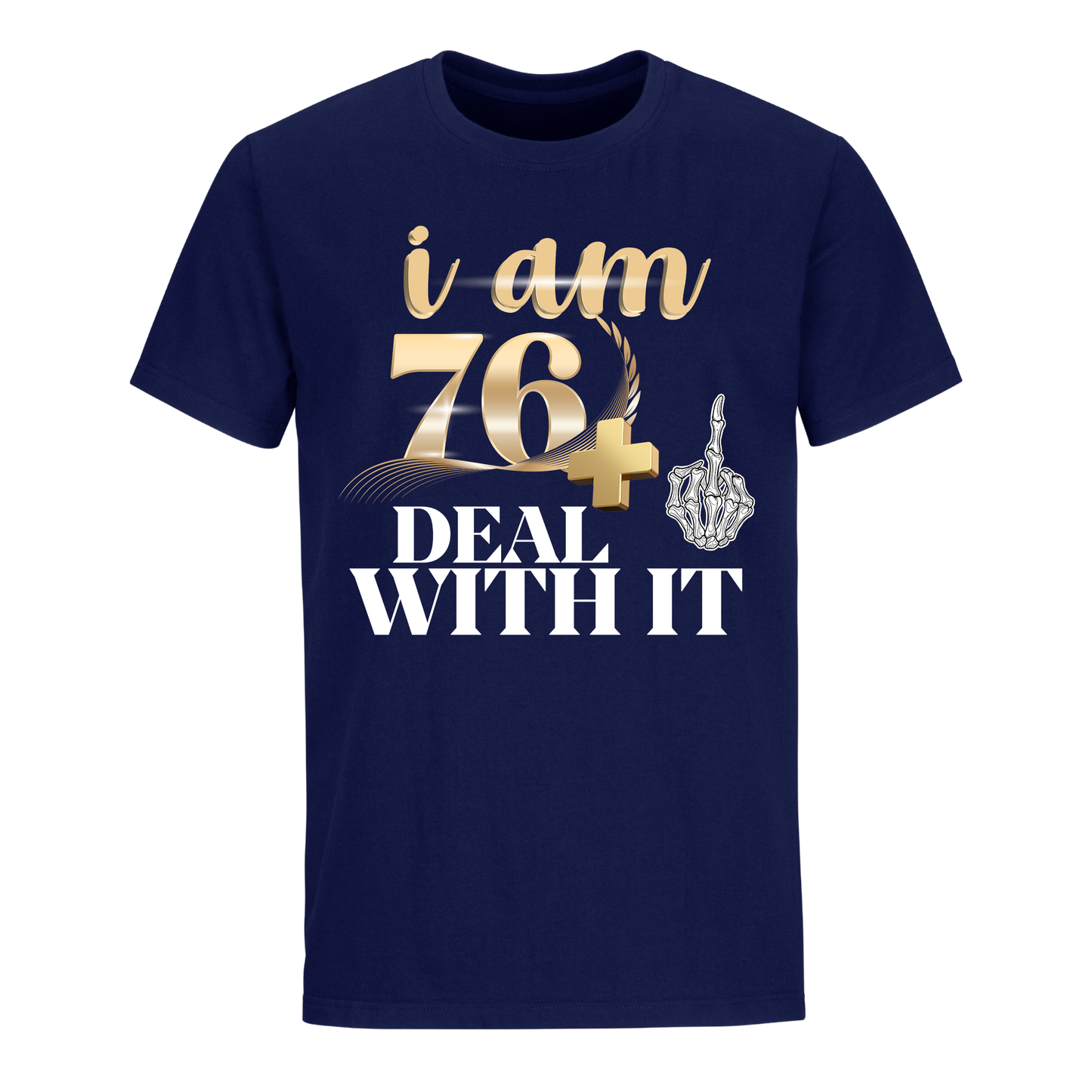 I'M 76 DEAL WITH IT UNISEX SHIRT