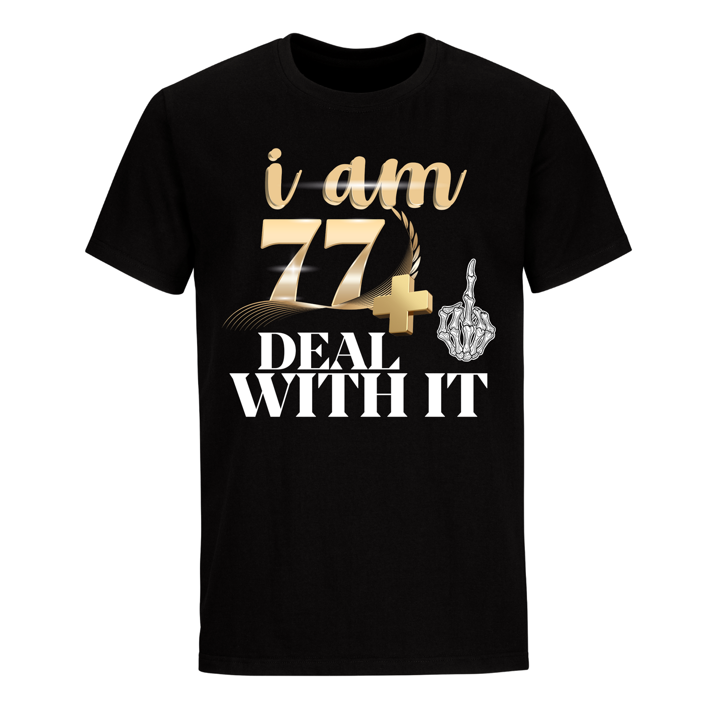 I'M 77 DEAL WITH IT UNISEX SHIRT