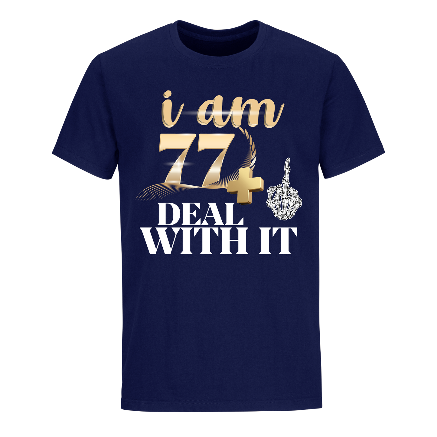 I'M 77 DEAL WITH IT UNISEX SHIRT