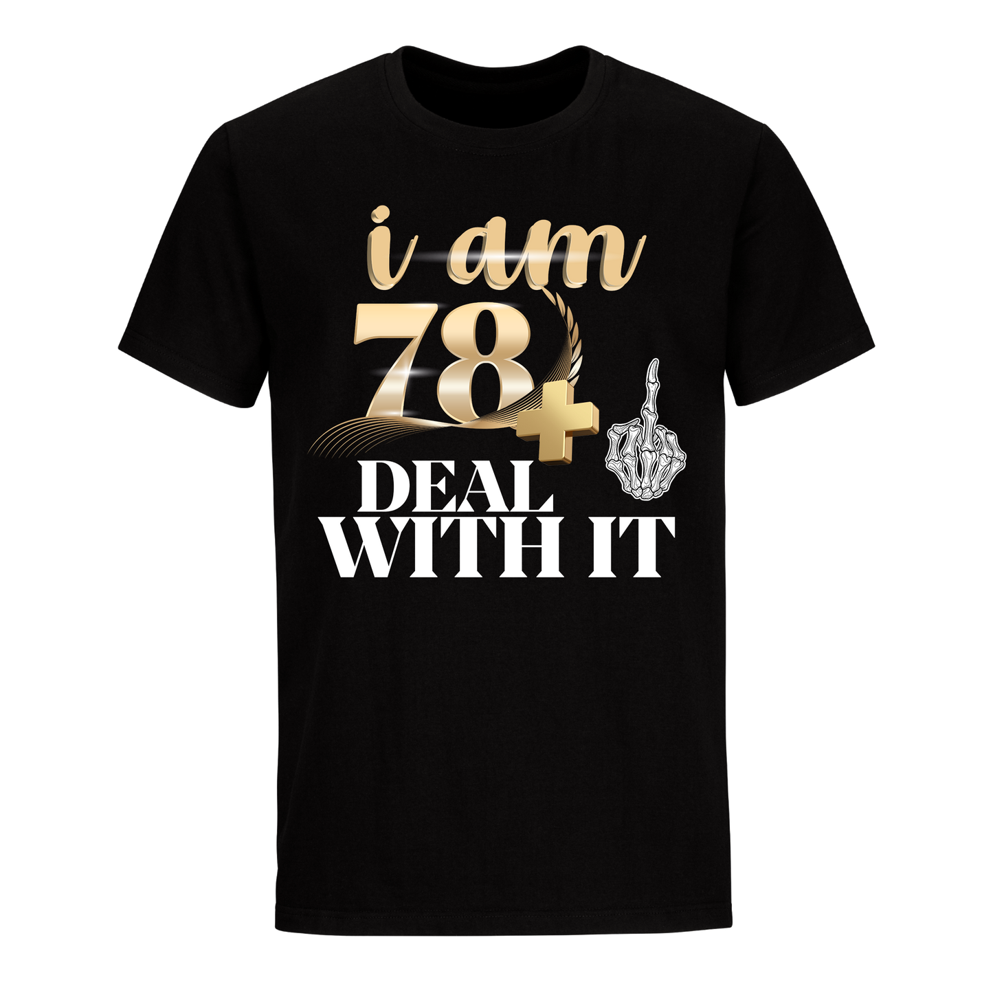 I'M 78 DEAL WITH IT UNISEX SHIRT