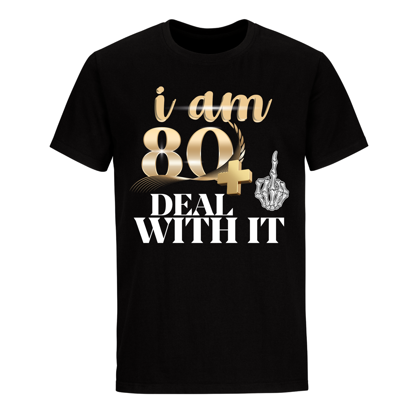 I'M 80 DEAL WITH IT UNISEX SHIRT