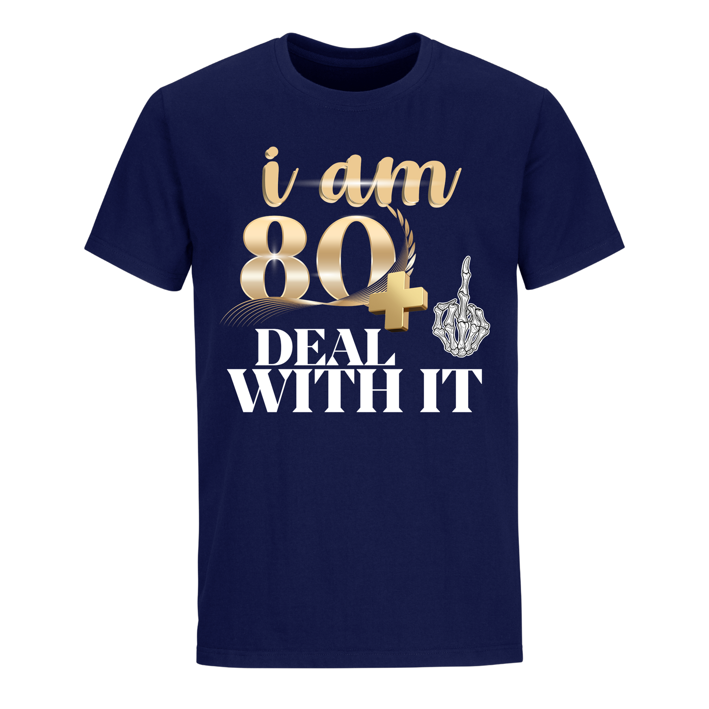 I'M 80 DEAL WITH IT UNISEX SHIRT