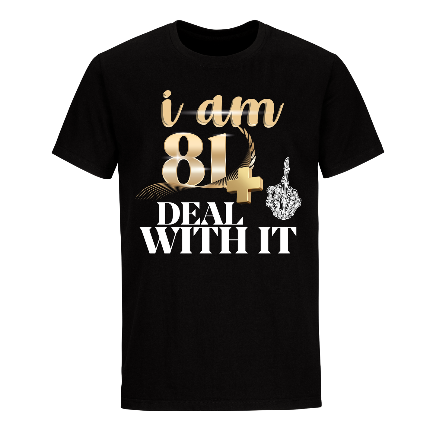 I'M 81 DEAL WITH IT UNISEX SHIRT