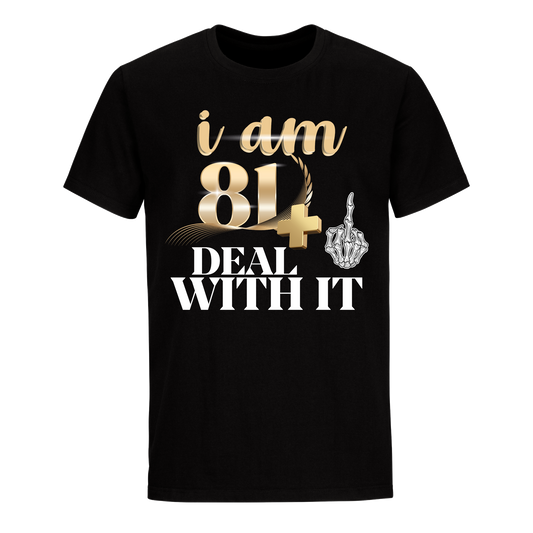 I'M 81 DEAL WITH IT UNISEX SHIRT