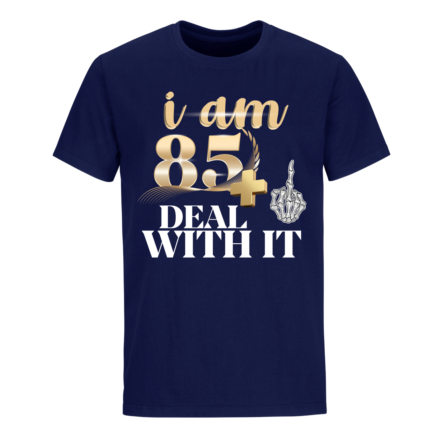 I'M 85 DEAL WITH IT UNISEX SHIRT