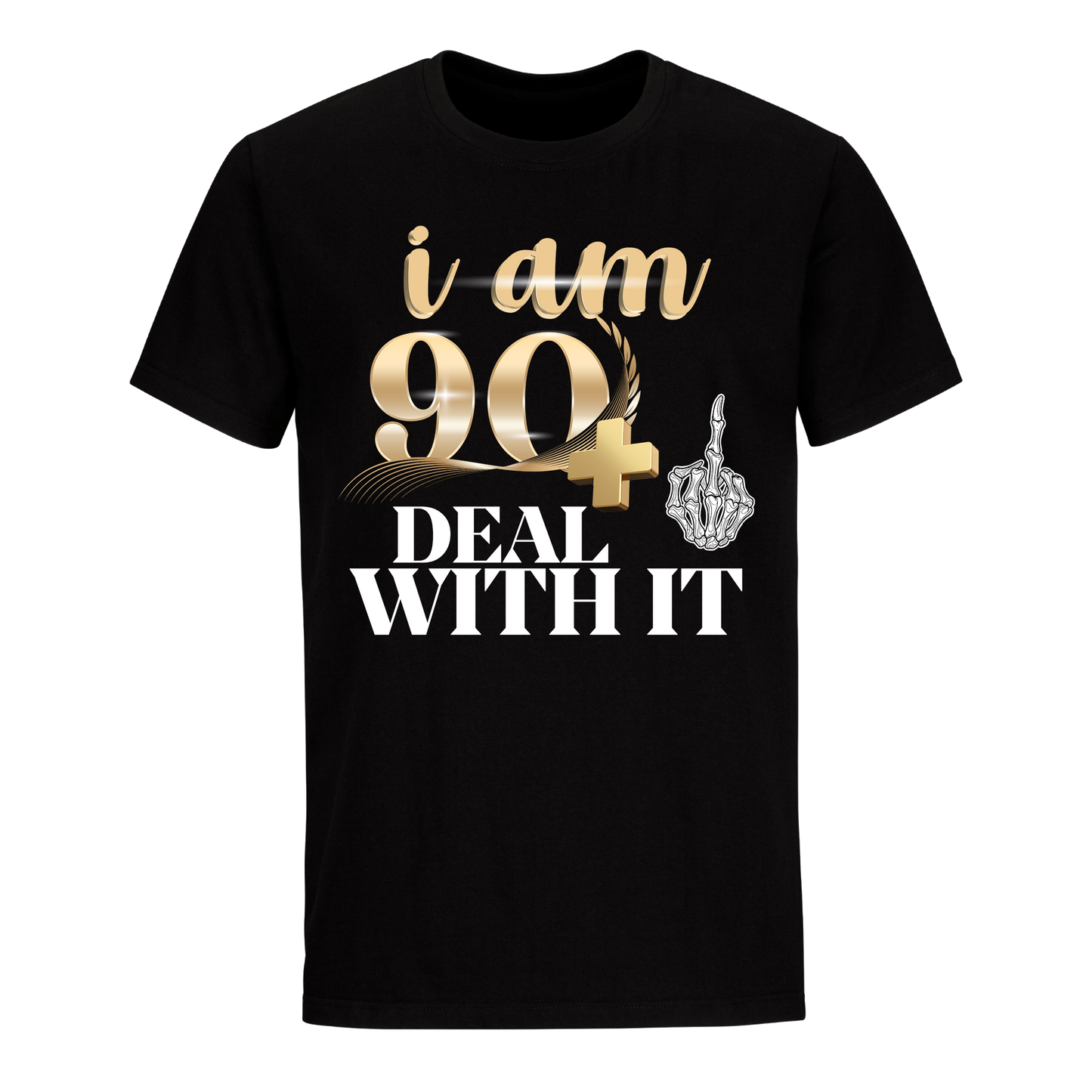 I'M 90 DEAL WITH IT UNISEX SHIRT