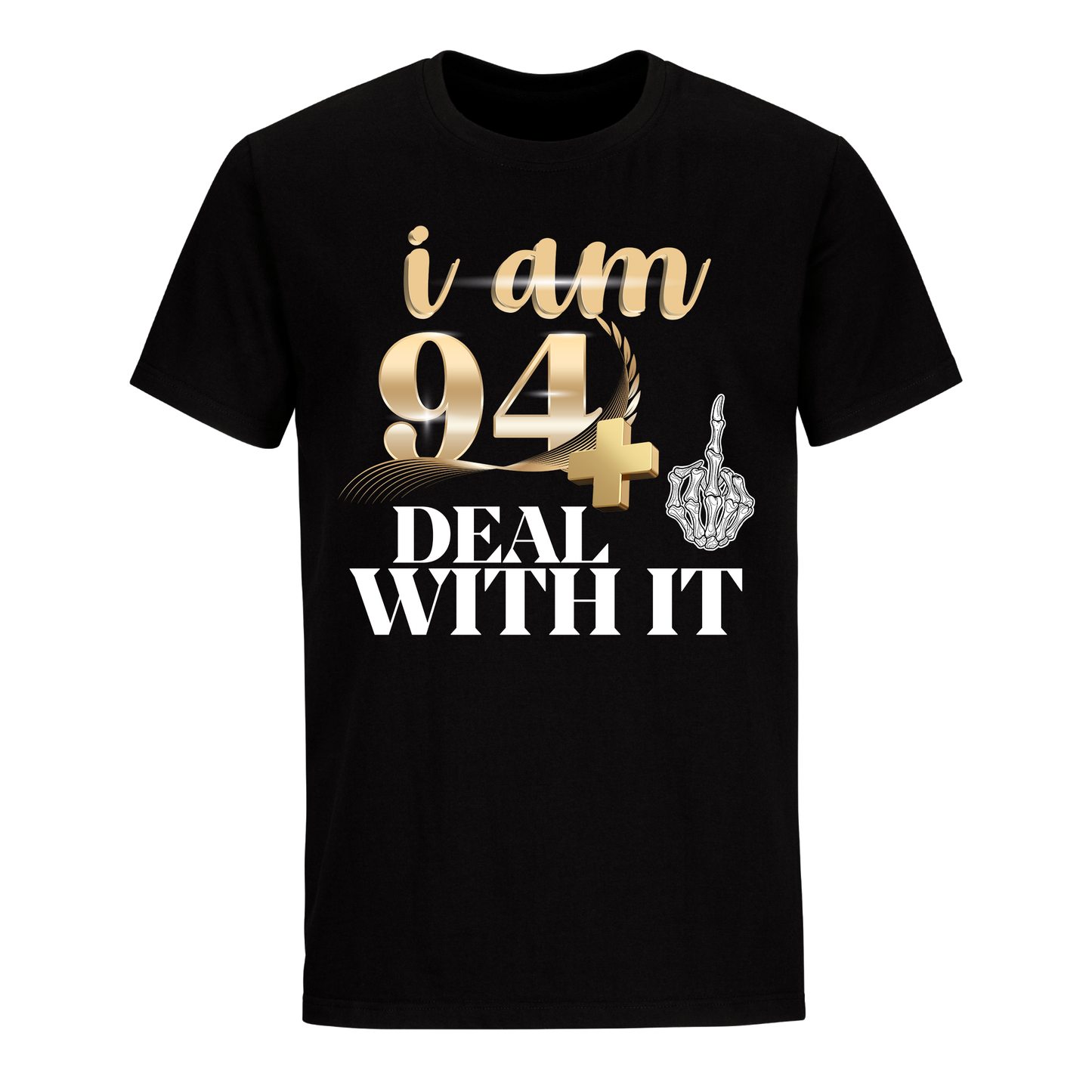 I'M 94 DEAL WITH IT UNISEX SHIRT