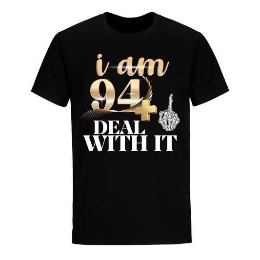 I'M 94 DEAL WITH IT UNISEX SHIRT