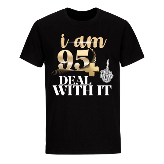 I'M 95 DEAL WITH IT UNISEX SHIRT