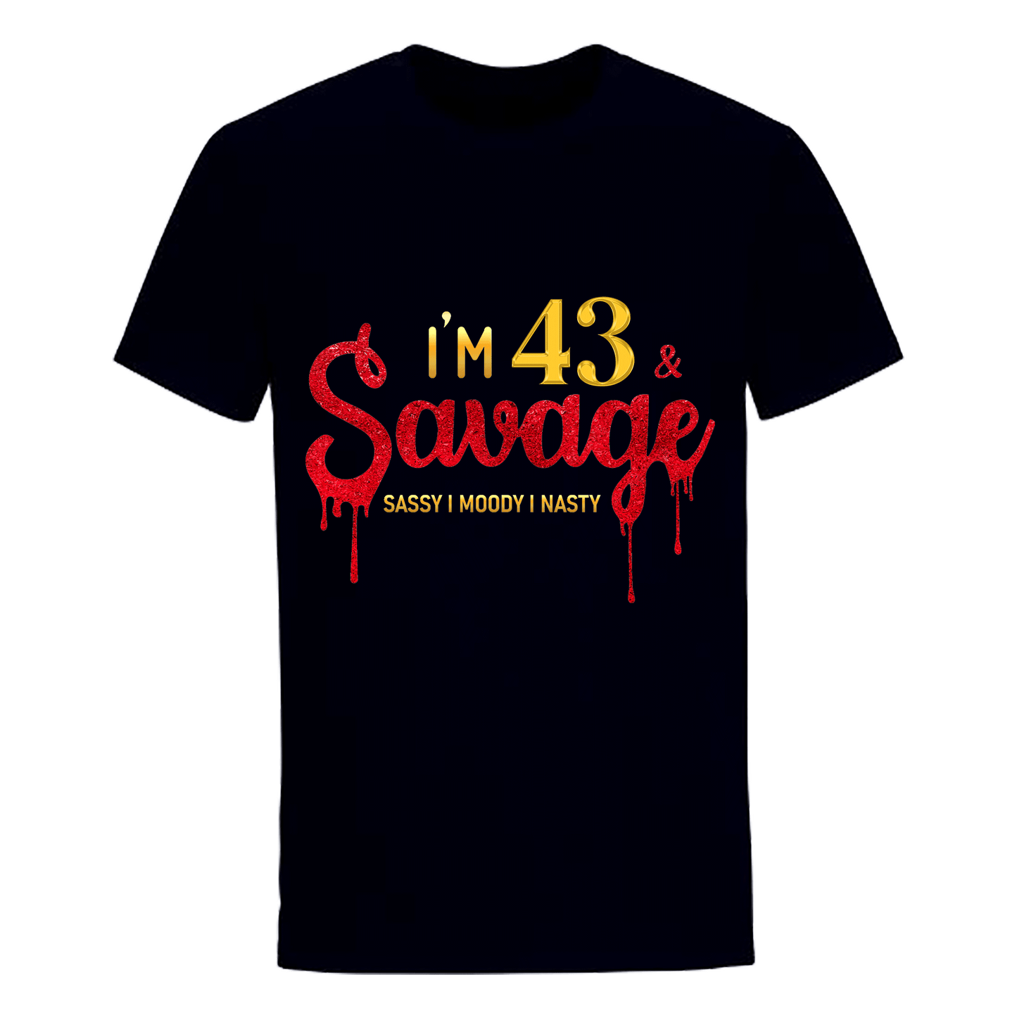 I'M 43 & SAVAGE UNISEX SHIRT