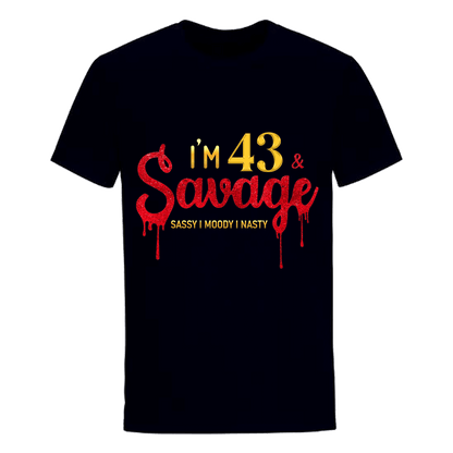 I'M 43 & SAVAGE UNISEX SHIRT