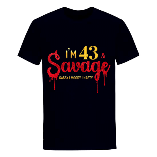 I'M 43 & SAVAGE UNISEX SHIRT