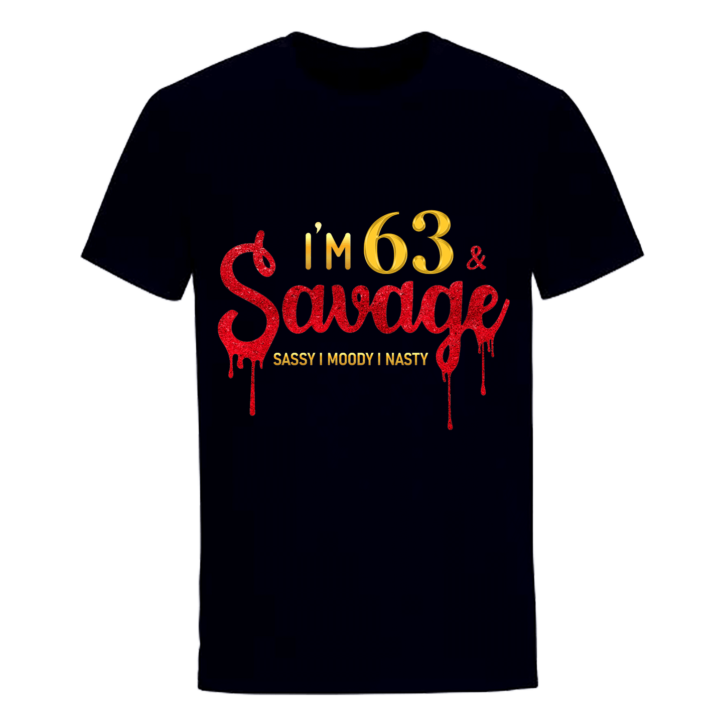 I'M 63 & SAVAGE UNISEX SHIRT