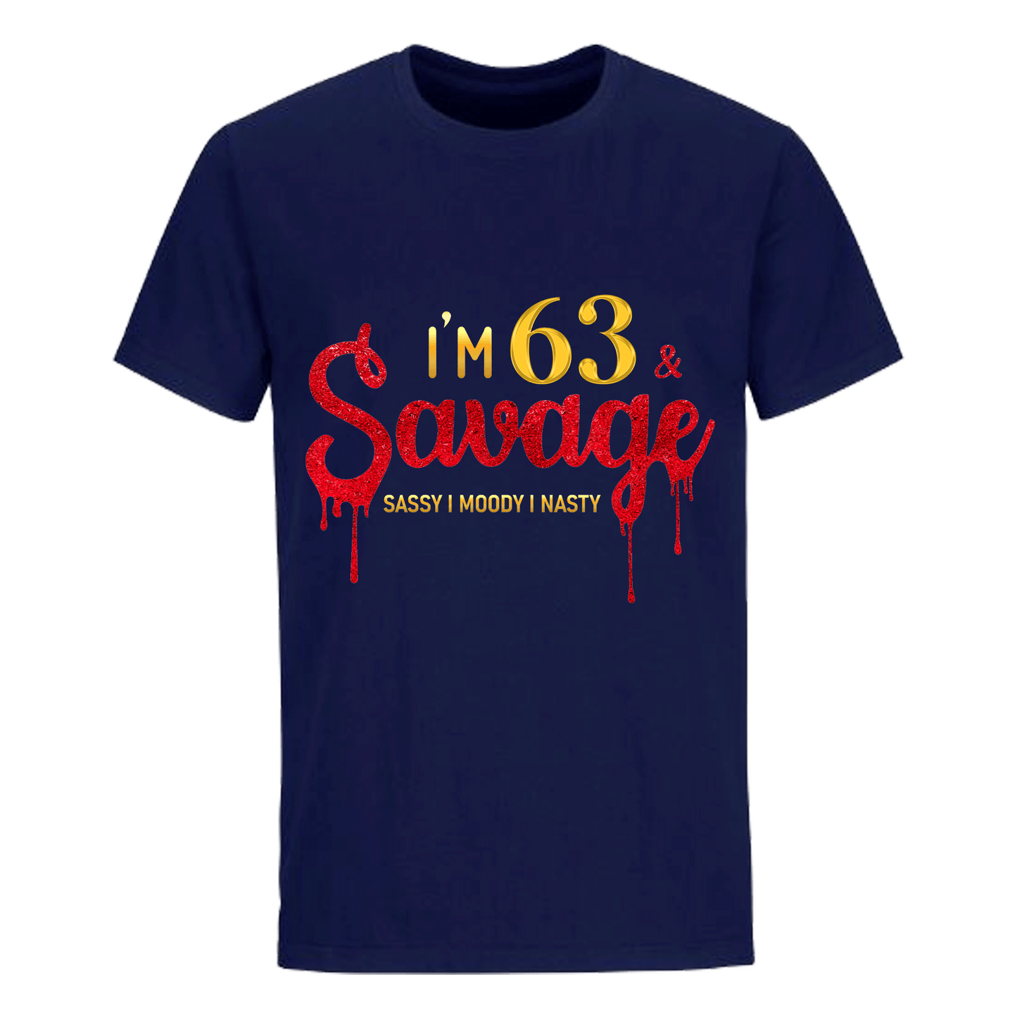 I'M 63 & SAVAGE UNISEX SHIRT