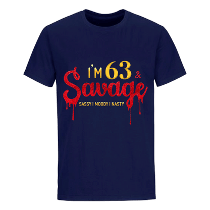 I'M 63 & SAVAGE UNISEX SHIRT