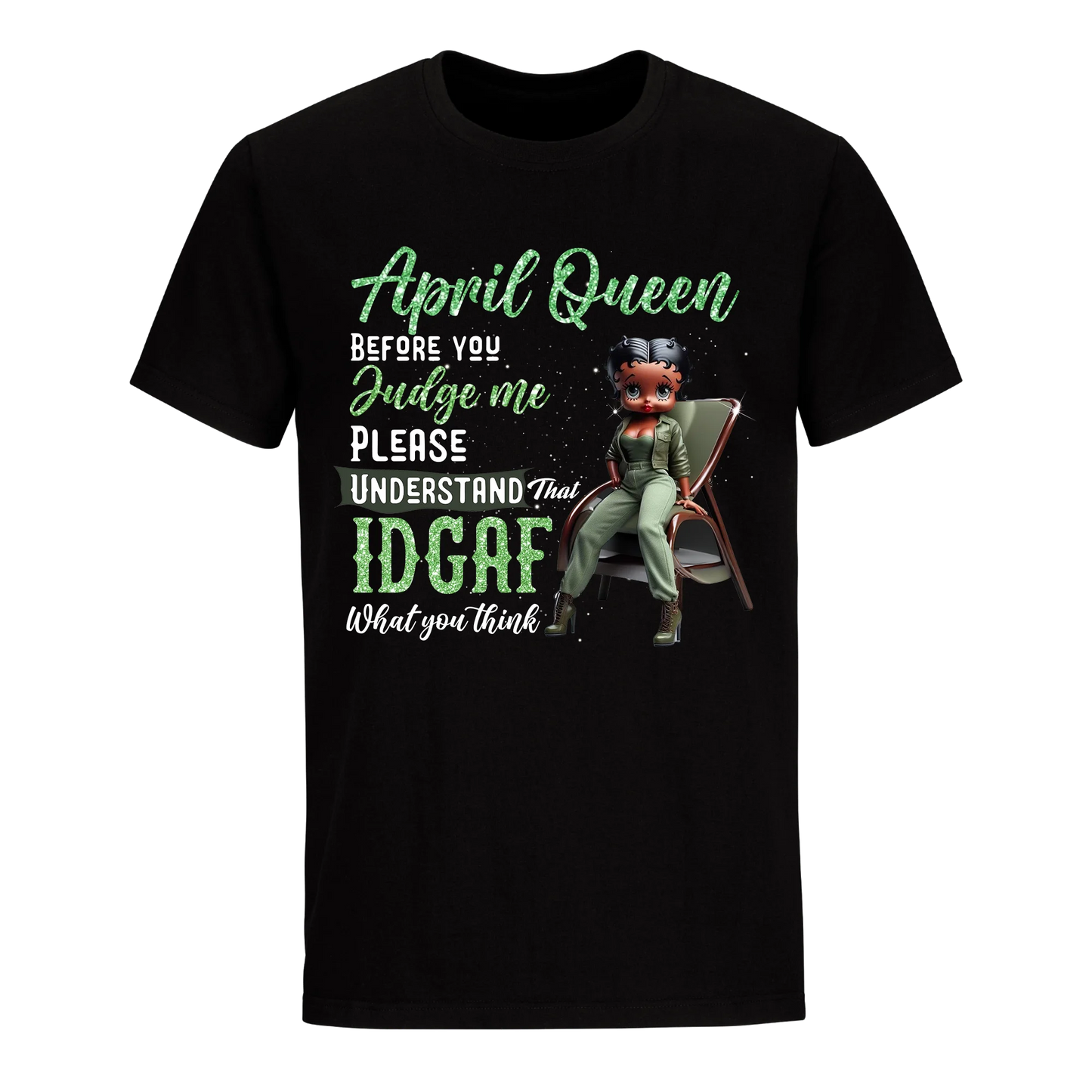 JUDGE ME APRIL QUEEN UNISEX SHIRT