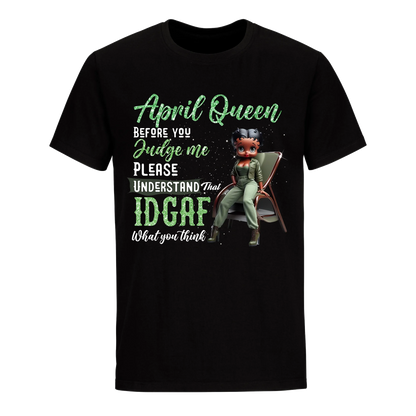 JUDGE ME APRIL QUEEN UNISEX SHIRT