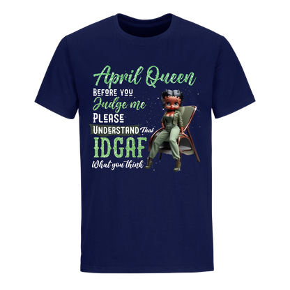 JUDGE ME APRIL QUEEN UNISEX SHIRT