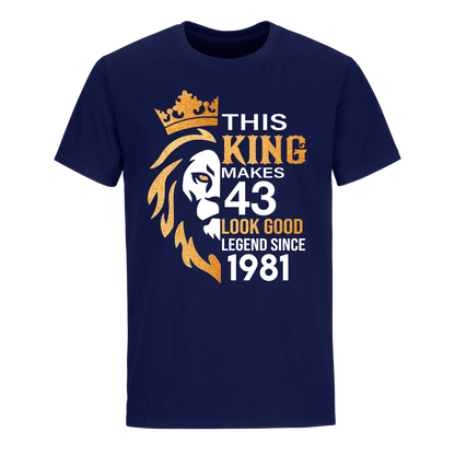 KING 43RD 1981 LEGEND UNISEX SHIRT