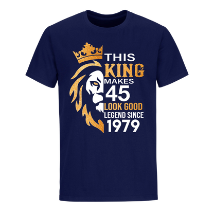 KING 45TH 1979 LEGEND UNISEX SHIRT