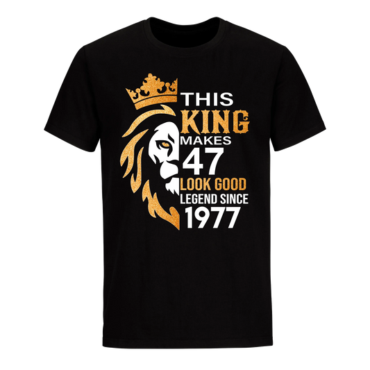 KING 47TH 1977 LEGEND UNISEX SHIRT