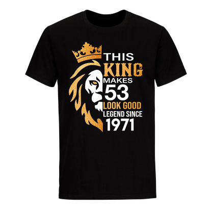 KING 53RD 1971 LEGEND UNISEX SHIRT