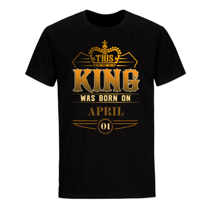 THIS KING WAS BORN ON APRIL 1ST UNISEX SHIRT